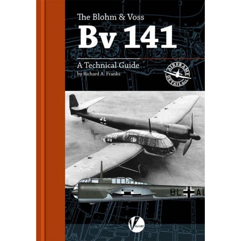 Airframe Detail No.1: Blohm Und Foss Bv141 Technical Guide (Revised Edition)