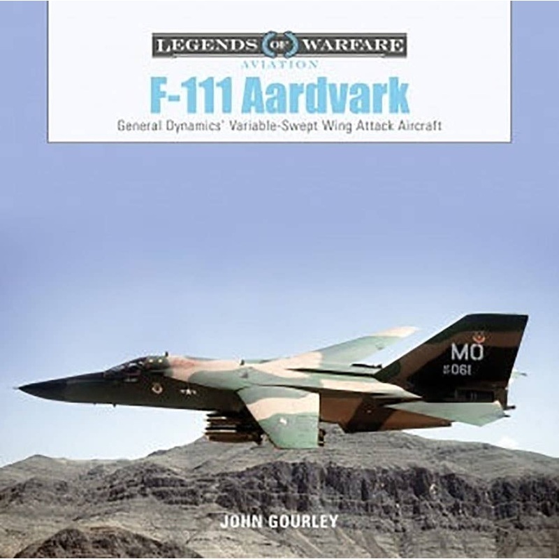 F-111 Aardvark Attack Aircraft with Variable Wings Photograph Collection (Hard Cover)