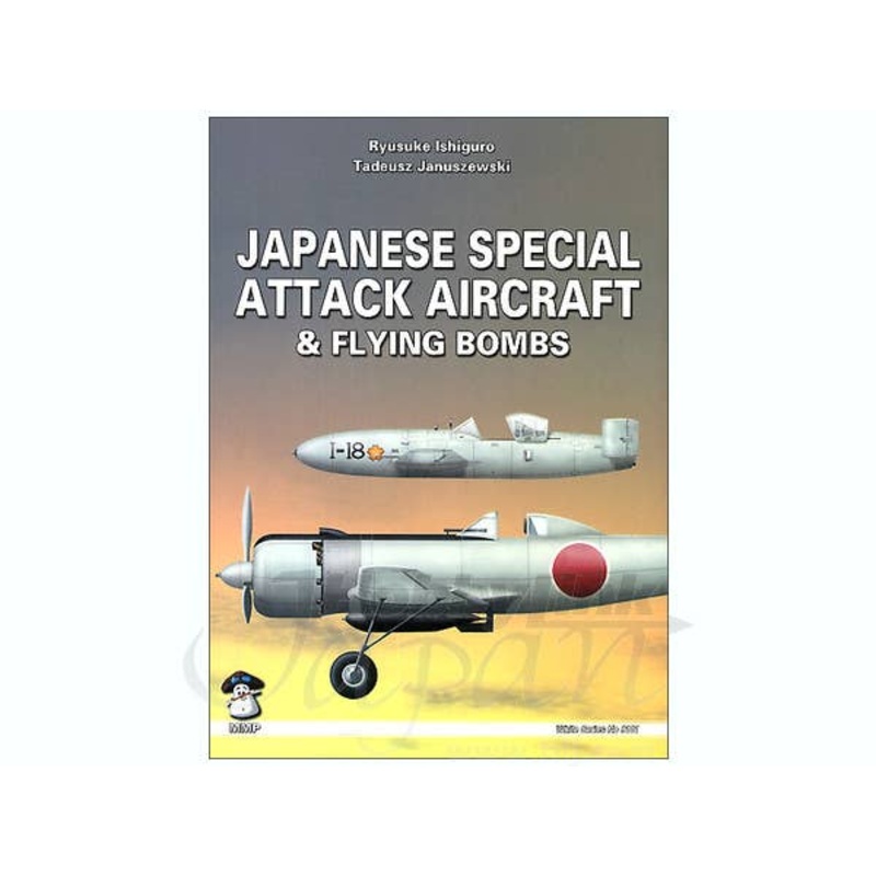 Japanese Special Attack Aircraft & Flying Bombs