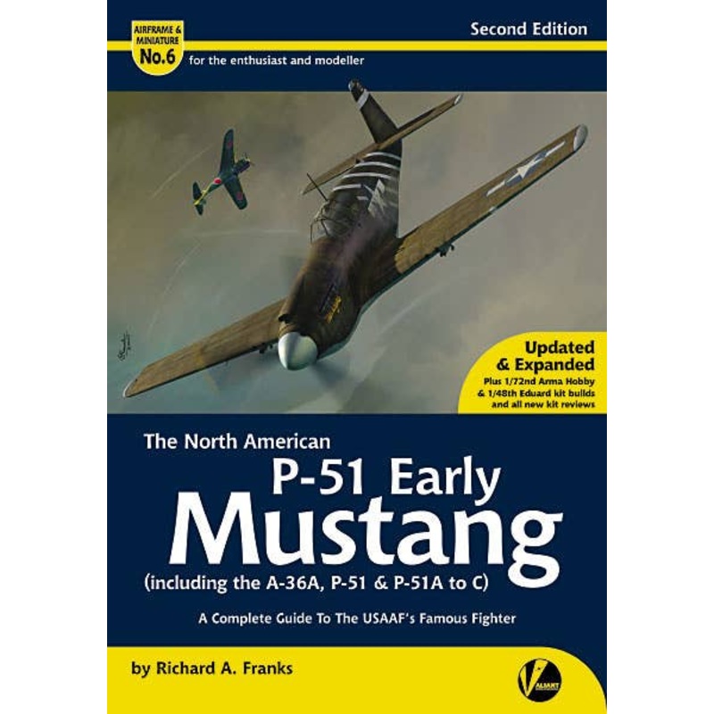 Airframe & Miniature No.6 (Second Edition) The NA P-51 Early Mustang (including the A-36, P-51 and P-51A to C) - A Complete Guide to the USAAF's Famous Fighter