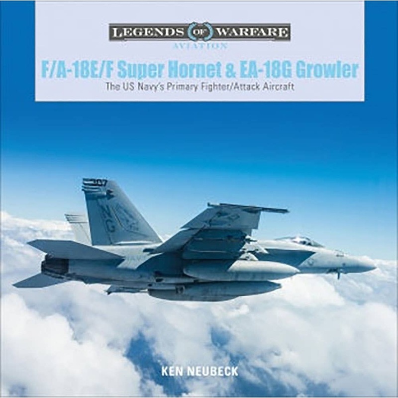 F / A-18E / F Super Hornet & EA-18G Growler US Navy Fighter / Electronic Warfare Photograph Collection (Hard Cover)