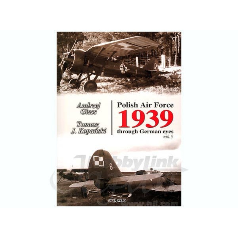 Polish Air Force 1939 Through German Eyes Vol. I