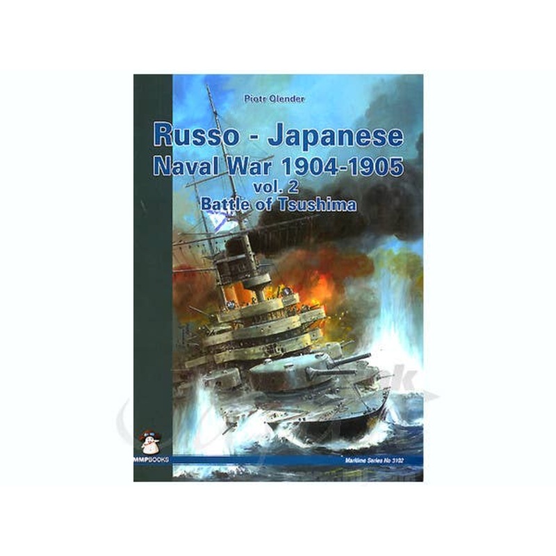 Russo-Japanese Naval War 1904-1905 Vol. 2: Battle of Tsushima