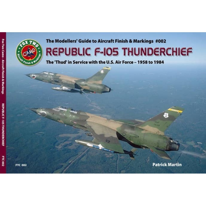 Double Agree! Republic F-105 Thunderchief U.S. Air Force 1958 to 1984