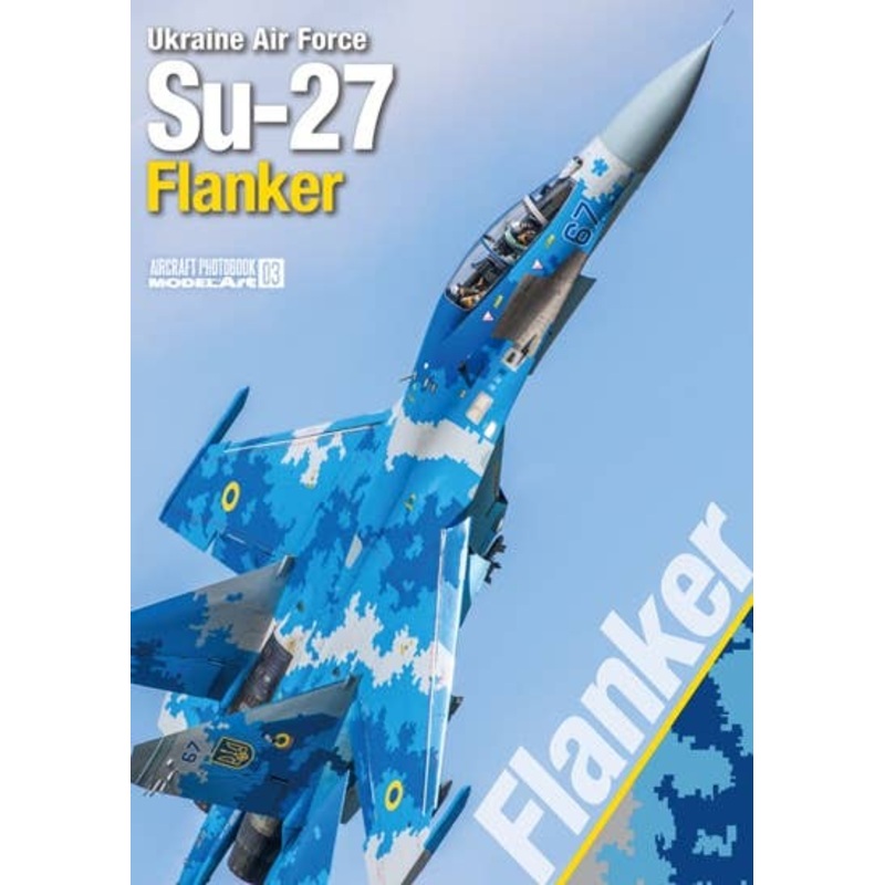 Model Art Aircraft Photo Book 03: Ukraine Air Force Su-27 Flanker