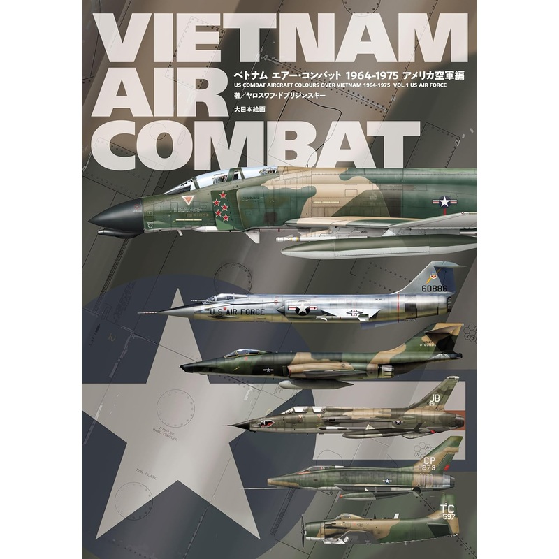 US Combat Aircraft Colours Over Vietnam 1964-1975 Vol.1 US Air Force