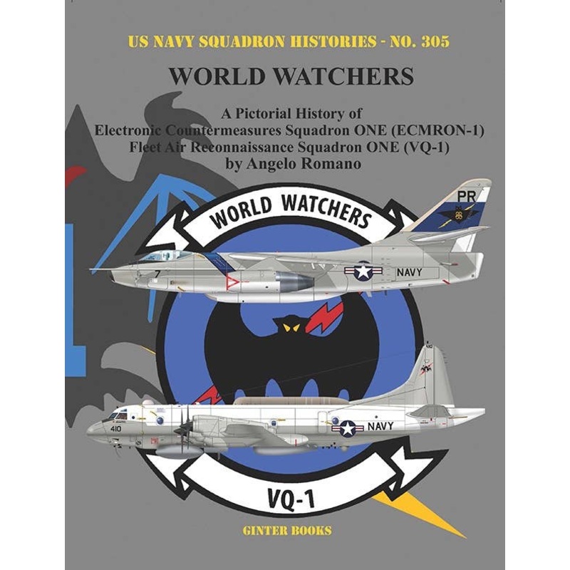 World Watchers: A Pictorial History of Electronic Countermeasures Squadron ONE (ECMRON-1) and Fleet Air Reconnaissance Squadron ONE (VQ-1)