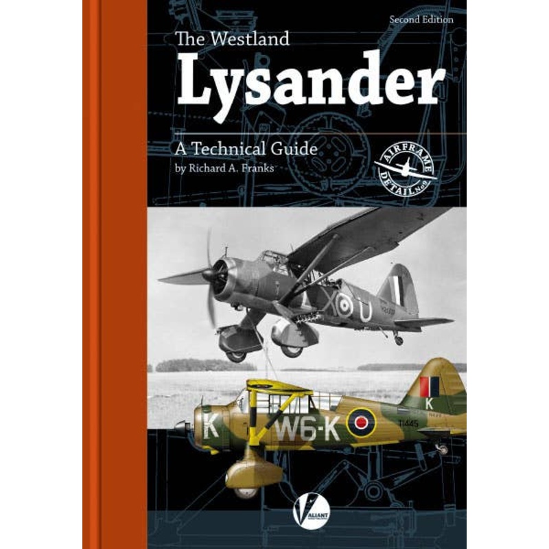 Airframe Detail No. 9 Second Edition-The Westland Lysander - A Technical Guide