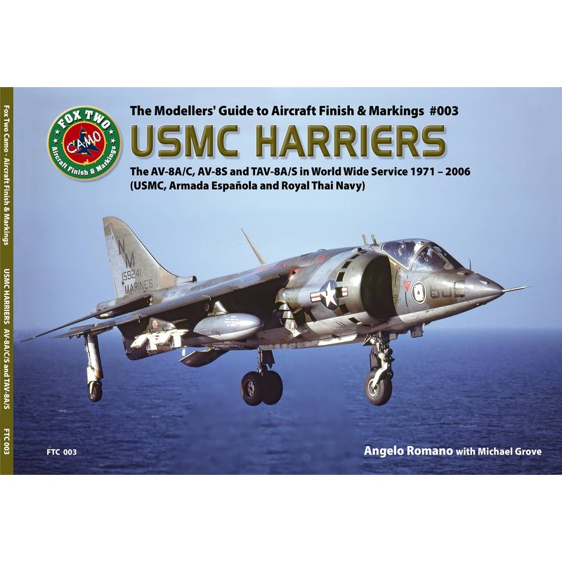 USMC HARRIERS: The AV-8A/C, AV-8S and TAV-A/S in World Wide Service 1971 - 2006 (USMC, Armada Espanola and Royal Thai Navy) Modeller's Guide #003